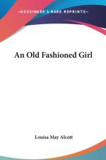 AN OLD FASHIONED GIRL af Louisa May Alcott