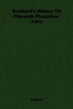 Bradford's History 'Of Plimouth Plantation' (1901) af Bradford