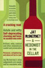 A Hedonist in the Cellar af Jay McInerney