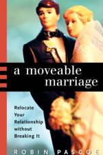 A Moveable Marriage af Robin Pascoe