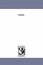 Deirdre. af Robert Dwyer Joyce