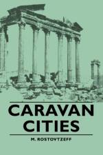 Caravan Cities af M. Rostovtzeff