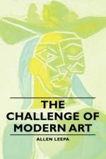 The Challenge Of Modern Art af Allen Leepa