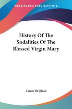 HISTORY OF THE SODALITIES OF THE BLESSED af Louis Delplace