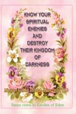 Know Your Spiritual Enemies and Destroy Their Kingdom of Darkness af Gilbert Enyidah-Okey Ordu