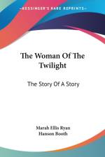 THE WOMAN OF THE TWILIGHT: THE STORY OF af Marah Ellis Ryan