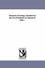 Elements of Geology, intended For the Use of Students, by Samuel St. John ... af Samuel St John