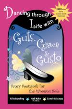 Dancing Through Life with Guts, Grace & Gusto af Sandy C Strauss
