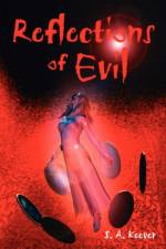 Reflections of Evil af S. A. Keever
