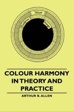 Colour Harmony In Theory And Practice af Arthur B. Allen