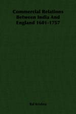 Commercial Relations Between India And England 1601-1757 af Bal Krishna