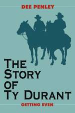 The Story of Ty Durant af Dee Penley