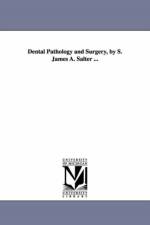 Dental Pathology and Surgery, by S. James A. Salter ... af Samuel James Augustus Salter