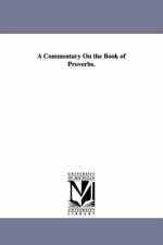 A Commentary On the Book of Proverbs. af Moses Stuart