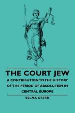 The Court Jew - A Contribution To The History Of The Period Of Absolutism In Central Europe af Selma Stern