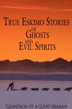 True Eskimo Stories of Ghosts and Evil Spirits af Grandson of a Good Shaman