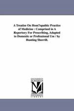 A Treatise on Hom Opathic Practice of Medicine af Hunting Sherrill