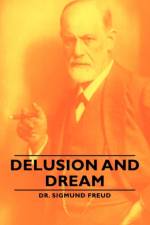 Delusion And Dream af Dr. Sigmund Freud