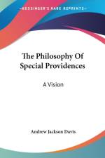The Philosophy Of Special Providences: A Vision af Andrew Jackson Davis