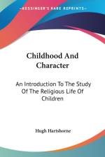 Childhood And Character: An Introduction To The Study Of The Religious Life Of Children af Hugh Hartshorne