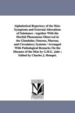 Alphabetical Repertory of the Skin-Symptoms and External Alterations of Substance af Gottlieb Heinrich Georg Jahr