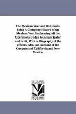 The Mexican War and Its Heroes af None