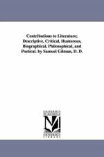Contributions to Literature; Descriptive, Critical, Humorous, Biographical, Philosophical, and Poetical. by Samuel Gilman, D. D. af Samuel Gilman
