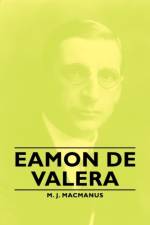 Eamon De Valera af M. J. Macmanus