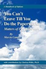 You Can't Leave Till You Do the Paperwork af Marcia Camp