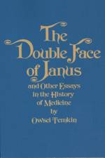The Double Face of Janus and Other Essays in the History of Medicine af Owsei Temkin
