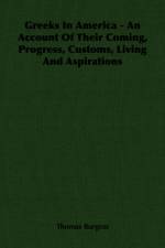 Greeks In America - An Account Of Their Coming, Progress, Customs, Living And Aspirations af Thomas Burgess