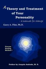 A Theory and Treatment of Your Personality af Garry Flint