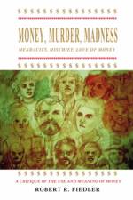 Money, Murder, Madness af Robert Fiedler