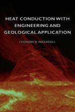 Heat Conduction - With Engineering And Geological Application af Leonard R. Ingersoll