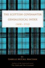 The Scottish Covenanter Genealogical Index - (1630-1712) af Isabelle McCall MacLean