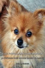The Popular Pomeranian (A Vintage Dog Books Breed Classic) af Mrs E. Parker