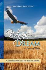 Wings of a Dream af Conrad Bastien and Joy Bastien-Brown