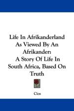 LIFE IN AFRIKANDERLAND AS VIEWED BY AN A af Cios