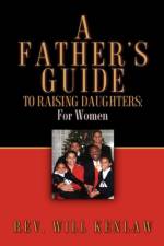 A Father's Guide To Raising Daughters af Will Kenlaw
