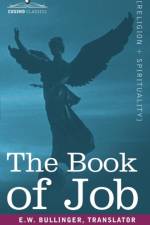 The Book of Job, Including the Oldest Lesson in the World