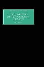 The Fenian Ideal and Irish Nationalism, 1882-1916