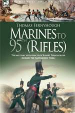 Marines to 95th (Rifles) - The military experiences of Robert Fernyhough during the Napoleonic Wars. af T Fernyhough