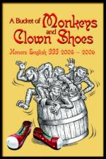 A Bucket of Monkeys and Clown Shoes af Honors English III