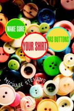 Make Sure Your Shirt Has Buttons af Michael Stevens
