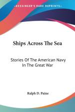 SHIPS ACROSS THE SEA: STORIES OF THE AME af Ralph D. Paine