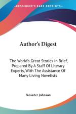AUTHOR'S DIGEST: THE WORLD'S GREAT STORI af Rossiter Johnson