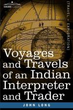 Voyages and Travels of an Indian Interpreter and Trader af John (Head of Sciences for Museum Victoria Melbourne Australia) Long