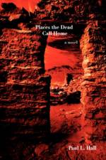 Places the Dead Call Home af Paul L Hall