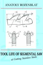 Tool Life of Segmental Saw at Cutting Stainless Steels af Anatoly Rozenblat