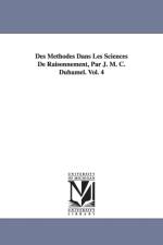 Des Methodes Dans Les Sciences De Raisonnement, Par J. M. C. Duhamel. Vol. 4 af Jean Marie Constante Duhamel